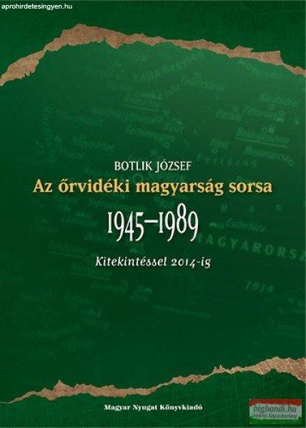 Botlik József - Az őrvidéki magyarság sorsa 1945-1989 - Kitekintéssel
2014-ig 