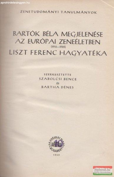 Szabolcsi Bence-Bartha Dénes szerk. - Bartók Béla megjelenése az európai
zeneéletben (1914-1926) / Liszt Ferenc hagyatéka