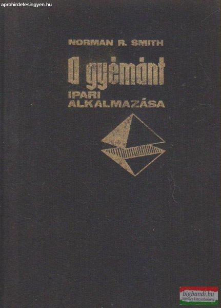 Norman R. Smith - A gyémánt ipari alkalmazása