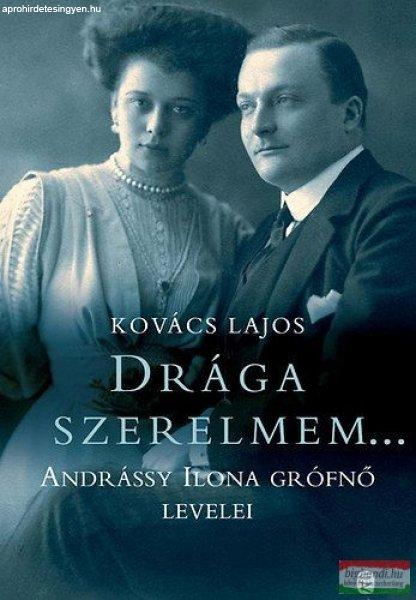 Kovács Lajos - Drága szerelmem.... - Andrássy Ilona grófnő levelei hősi
halált halt férjéhez, gróf Esterházy Pálhoz 