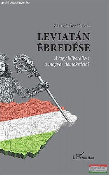 Zárug Péter Farkas - Leviatán ébredése - Avagy illiberális-e a magyar
demokrácia? 