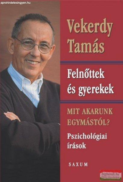 Vekerdy Tamás - Felnőttek és gyerekek - Mit akarunk egymástól?