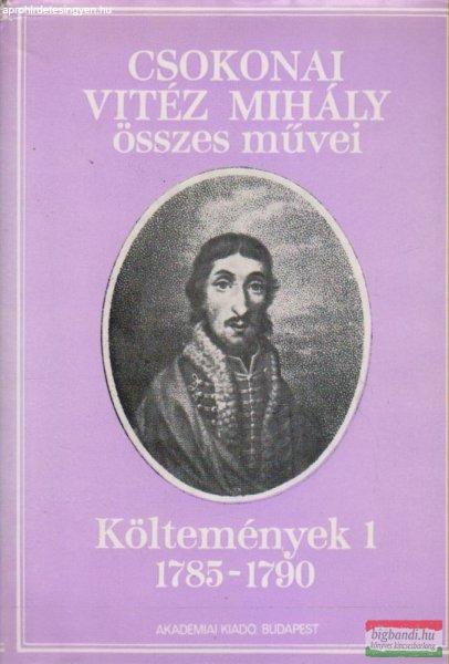 Csokonai Vitéz Mihály összes művei - Költemények 1. 1785-1790
