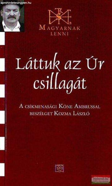 Láttuk az Úr csillagát - A csíkmenasági Köne Ambrussal beszélget Kozma
László 