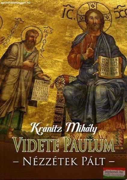 Kránitz Mihály - Videte Paulum! - Nézzétek Pált 