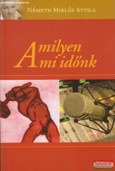 Németh Miklós Attila - Amilyen a mi időnk 