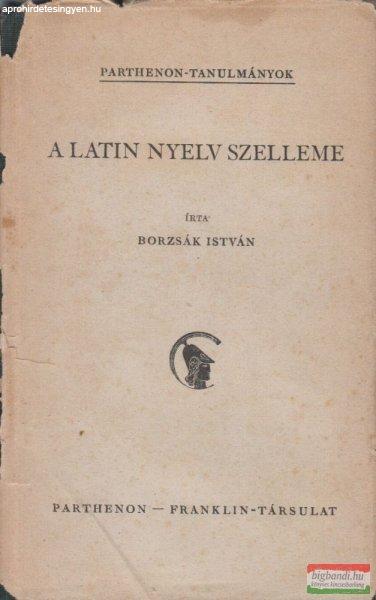 Borzsák István - A latin nyelv szelleme