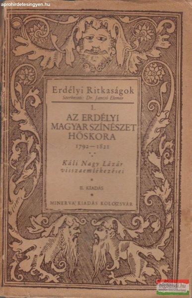 Káli Nagy Lázár - Az erdélyi magyar színészet hőskora 1792-1821