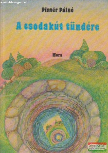 Pintér Pálné - A csodakút tündére