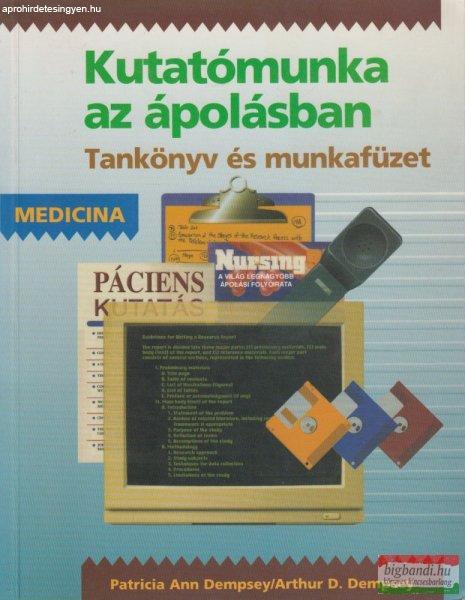 Patricia Ann Dempsey, Arthur D. Dempsey - Kutatómunka az ápolásban -
Tankönyv és munkafüzet