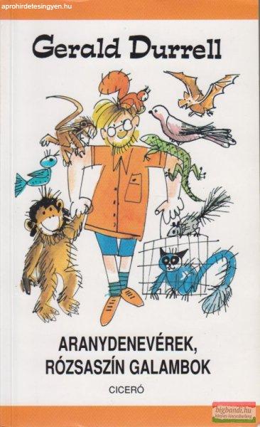 Gerald Durrell - Aranydenevérek, rózsaszín galambok