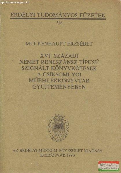 Muckenhaupt Erzsébet - XVI. századi német reneszánsz típusú szignált
könyvkötések a csíksomlyói műemlékkönyvtár gyűjteményében