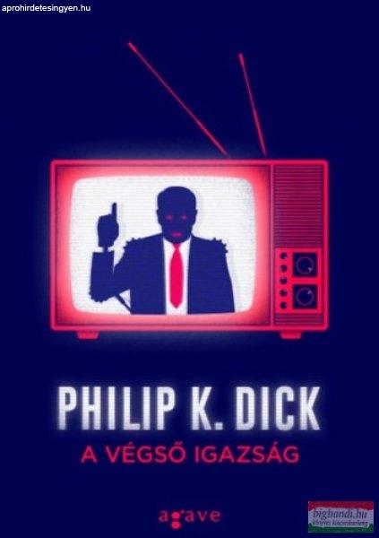 Philip K. Dick - A végső igazság