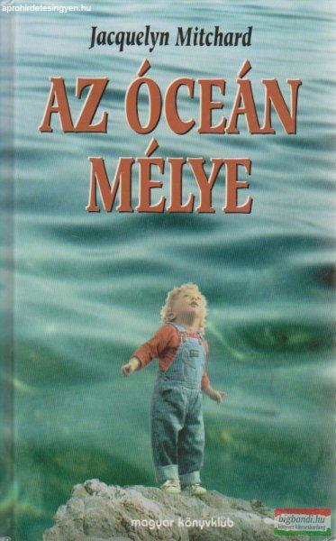 Jacquelyn Mitchard - Az óceán mélye