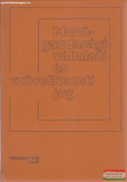  Dr. Orbán Sándor, Dr. Bíró Sándor, Dr. Bándi Gyula, Dögeiné Dr. Kozák
Erzsébet - Mezőgazdasági vállalati és szövetkezeti jog