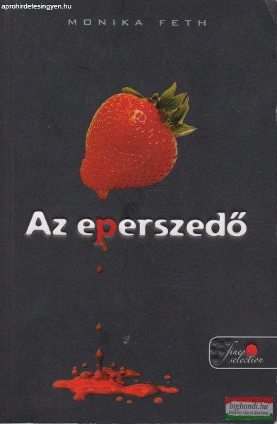 Monika Feth - Az eperszedő