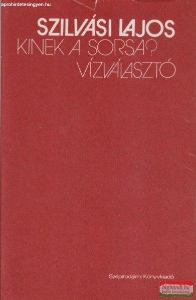 Szilvási Lajos - Kinek a sorsa? / Vízválasztó