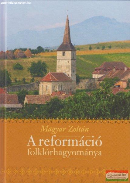 Magyar Zoltán - A reformáció folklórhagyománya 