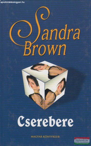 Sandra Brown - Cserebere