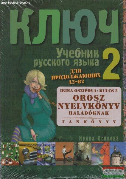Irina Oszipova - Kulcs (Kljucs) 2 - Orosz nyelvkönyv haladóknak - Tankönyv 
