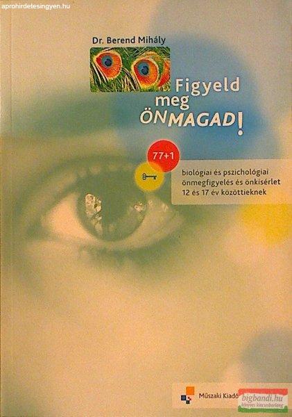 Dr. Berend Mihály - Figyeld meg önmagad!