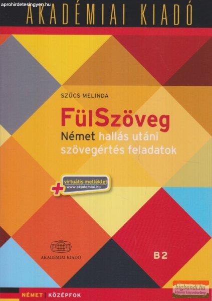 FülSzöveg Német hallás utáni szövegértési feladatok + virtuális
melléklet B2