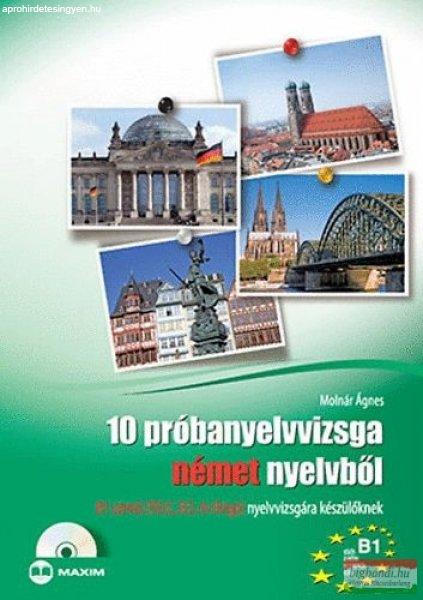 Molnár Ágnes - 10 Próbanyelvvizsga német nyelvből - B1/TELC, ECL, Origó
nyelvvizsgára készülőknek