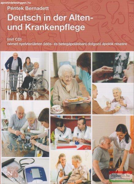 Deutsch in der Alten- und Krankenpflege mit CD - Német nyelvterületen (idős-
és betegápolásban) dolgozó ápolók részére