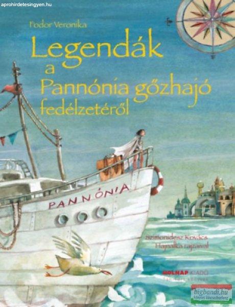 Fodor Veronika - Legendák a Pannónia gőzhajó fedélzetéről 