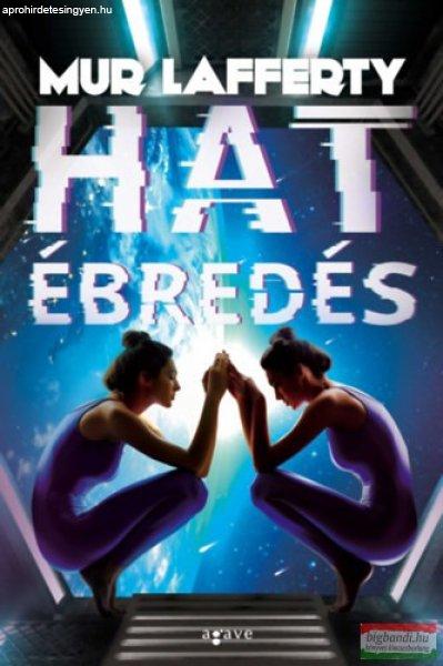 Mur Lafferty - Hat ébredés