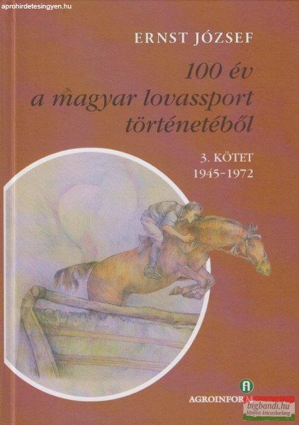 Ernst József - 100 év a magyar lovassport történetéből 3. kötet 1945-1972
- CD-melléklettel 