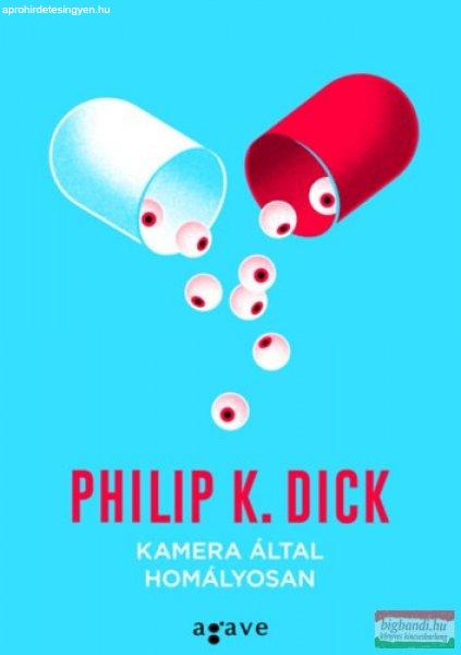 Philip K. Dick - Kamera által homályosan 