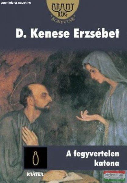 D. Kenese Erzsébet - A fegyvertelen katona