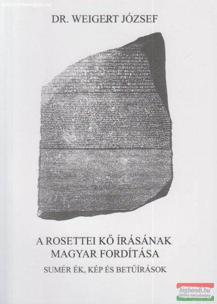 Dr. Weigert József - A rosettei kő írásának magyar fordítása