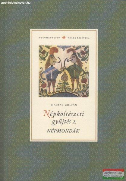 Magyar Zoltán - Népköltészeti gyűjtés 2. Népmondák