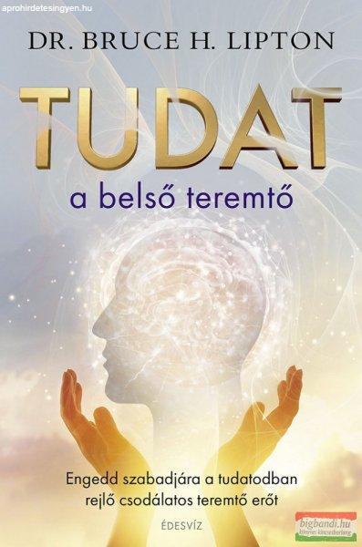 Dr. Bruce H. Lipton - Tudat a belső teremtő