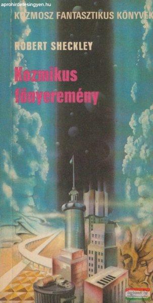 Robert Sheckley - Kozmikus főnyeremény 