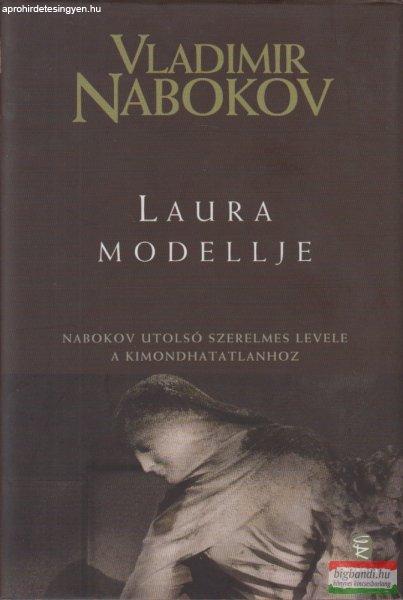 Vladimir Nabokov - Laura modellje - Nabokov utolsó szerelmes levele a
kimondhatatlanhoz