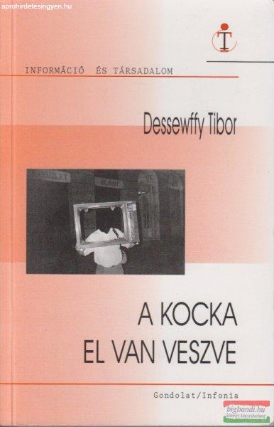 Dessewffy Tibor - A kocka el van veszve