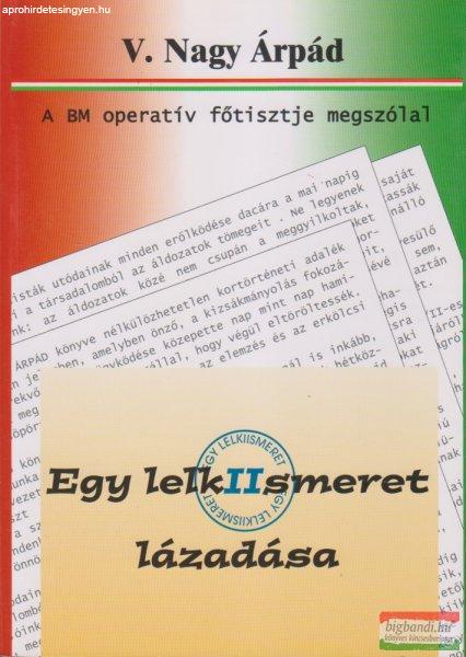 V. Nagy Árpád - Egy lelkiismeret lázadása - A BM operatív főtisztje
megszólal