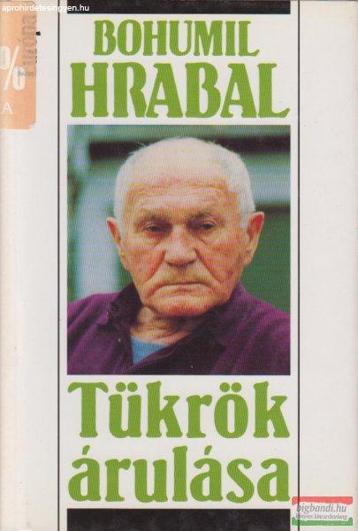 Bohumil Hrabal - Tükrök árulása 