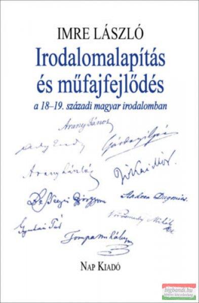 Imre László - Irodalomalapítás és műfajfejlődés a 18.-19. századi
magyar irodalomban