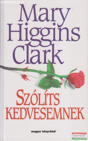 Mary Higgins Clark - Szólíts kedvesemnek 