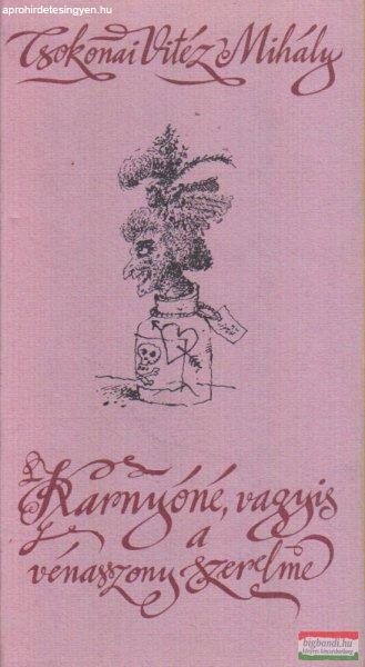 Csokonai Vitéz Mihály - Karnyóné, vagyis a vénasszony szerelme