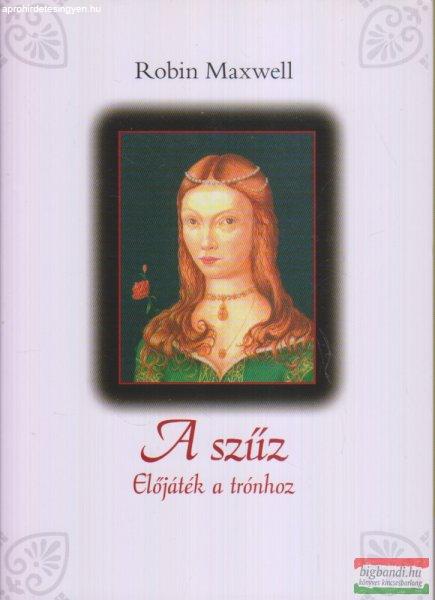 Robin Maxwell - A szűz