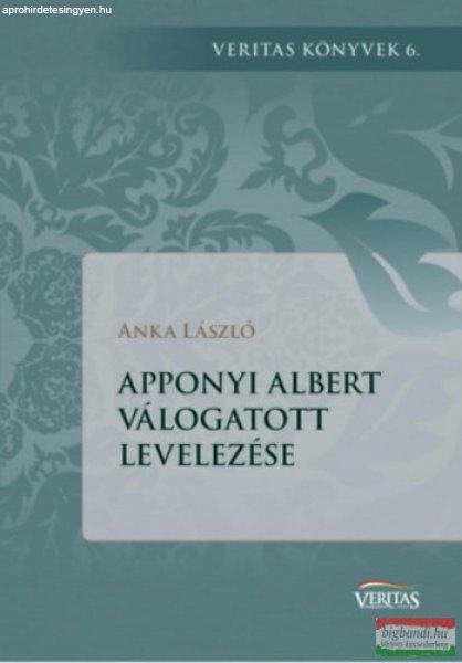 Anka László - Apponyi Albert válogatott levelezése