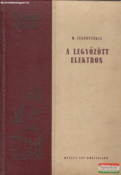 M. Ivanovszkij - A legyőzött elektron