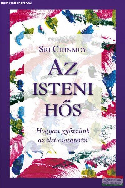Sri Chinmoy - Az isteni hős