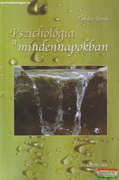 Takács Ilona - Pszichológia a mindennapokban