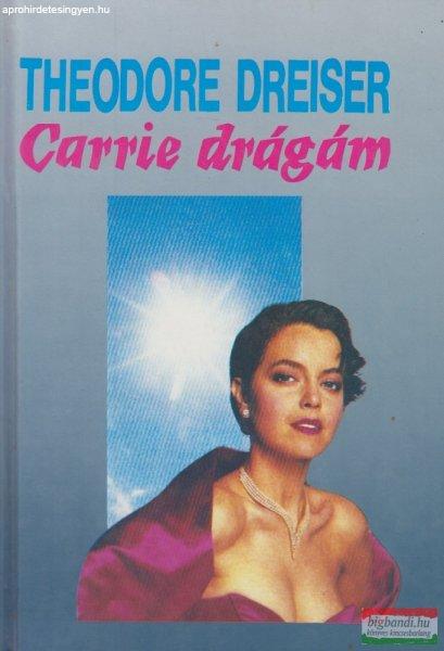 Theodore Dreiser - Carrie drágám